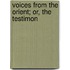 Voices From The Orient; Or, The Testimon