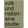 Volk Und Nation: Eine Studie by Julius Neumann