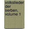 Volkslieder Der Serben, Volume 1 by Talvi