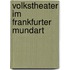Volkstheater Im Frankfurter Mundart