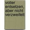 Voller Entsetzen, aber nicht verzweifelt by Mihail Sebastian