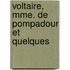 Voltaire, Mme. De Pompadour Et Quelques