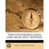Vom Geistesleben Alter Und Neuer Zeit: A by Oskar F. 1864-1944 Walzel