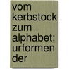 Vom Kerbstock Zum Alphabet: Urformen Der door Karl Weule