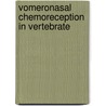Vomeronasal Chemoreception in Vertebrate door Charles Evans