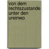 Von Dem Rechtszustande Unter Den Ureinwo door Karl Friedrich Phil[Ipp] Von Martius