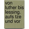 Von Luther Bis Lessing. Aufs Tze Und Vor door Friedrich Kluge
