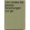 Von Moses Bis Paulus, Forschungen Zur Ge by Franz Xaver Kugler
