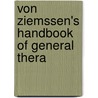 Von Ziemssen's Handbook Of General Thera door Onbekend