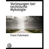 Vorlesungen Ber Technische Mykologie door Franz Fuhrmann
