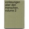 Vorlesungen Uber Den Menschen, Volume 2 door Karl Christoph Vogt