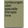 Vorlesungen Uber Spezielle Therapie Inne door Norbert Ortner