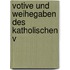 Votive Und Weihegaben Des Katholischen V