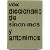 Vox Diccionario de Sinonimos y Antonimos