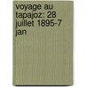 Voyage Au Tapajoz: 28 Juillet 1895-7 Jan door Henri Anatole Coudreau