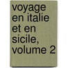 Voyage En Italie Et En Sicile, Volume 2 by Louis Simond