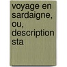 Voyage En Sardaigne, Ou, Description Sta door Alberto Ferrero Della Marmora