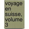 Voyage En Suisse, Volume 3 by Thophile Mandar