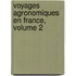 Voyages Agronomiques En France, Volume 2