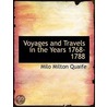Voyages And Travels In The Years 1768-17 by Milo Milton Quaife