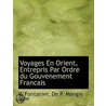 Voyages En Orient, Entrepris Par Ordre D door V. Fontanier