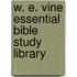 W. E. Vine Essential Bible Study Library