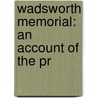 Wadsworth Memorial: An Account Of The Pr door Edward Brown
