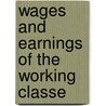 Wages And Earnings Of The Working Classe door Leone Levi