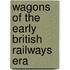 Wagons Of The Early British Railways Era