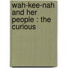 Wah-Kee-Nah And Her People : The Curious door James Clark Strong