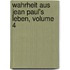 Wahrheit Aus Jean Paul's Leben, Volume 4