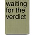 Waiting For The Verdict