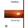 Waldbau door Heinrich Mayr