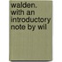 Walden. With An Introductory Note By Wil
