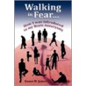 Walking In Fear...How I Was Introduced T by Unknown
