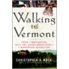 Walking To Vermont: From Times Square In door Christopher S. Wren
