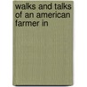 Walks And Talks Of An American Farmer In door Jr. Olmsted Frederick Law