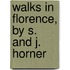 Walks In Florence, By S. And J. Horner