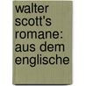 Walter Scott's Romane: Aus Dem Englische door Walter Scott