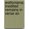 Waltoniana; Inedited Remains In Verse An door Richard Herne Shepherd