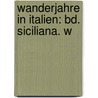 Wanderjahre In Italien: Bd. Siciliana. W by Ferdinand Gregorovius
