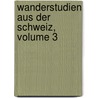 Wanderstudien Aus Der Schweiz, Volume 3 door Eduard Osenbr�Ggen