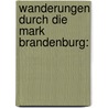 Wanderungen Durch Die Mark Brandenburg: door Theodor Fontane