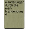 Wanderungen durch die Mark Brandenburg 4 door Theodor Fontane
