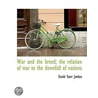 War And The Breed; The Relation Of War T by Dr David Starr Jordan