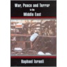 War, Peace And Terror In The Middle East door Raphael Israeli