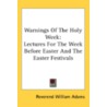 Warnings Of The Holy Week: Lectures For door Onbekend
