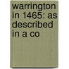 Warrington In 1465: As Described In A Co door Onbekend