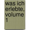 Was Ich Erlebte, Volume 1 door Henrich Steffens