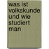 Was Ist Volkskunde Und Wie Studiert Man